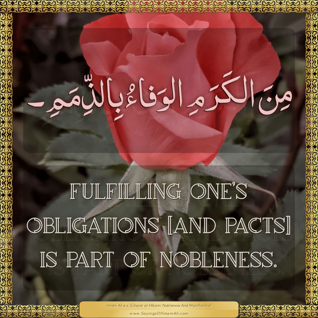 Fulfilling one’s obligations [and pacts] is part of nobleness.
